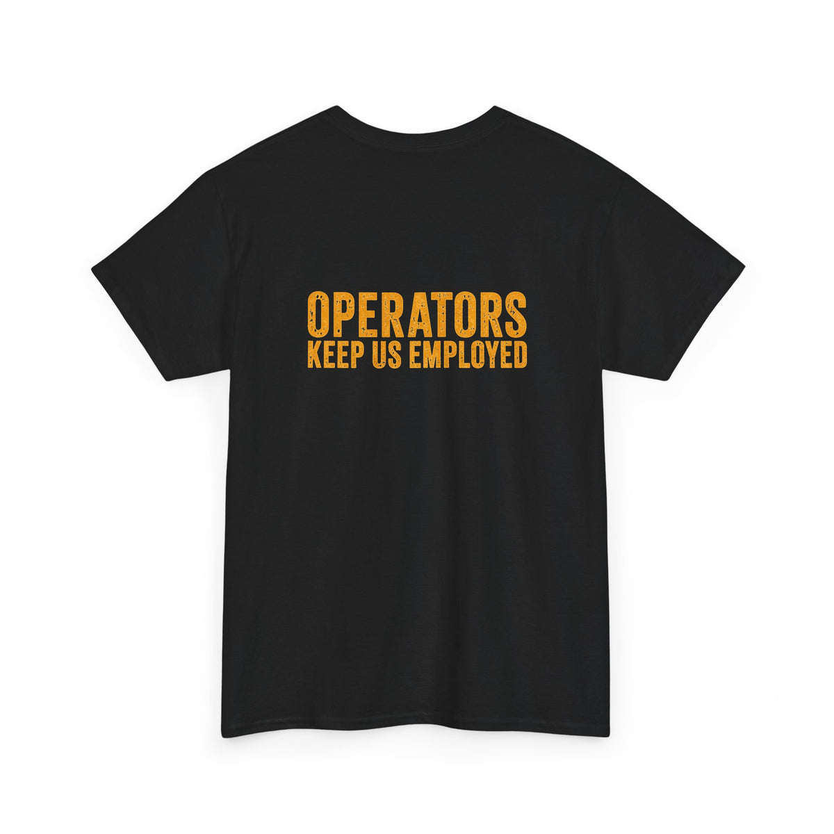 Mechanics Wrench Tee — "Operators Keep Us Employed" Work Shirt
