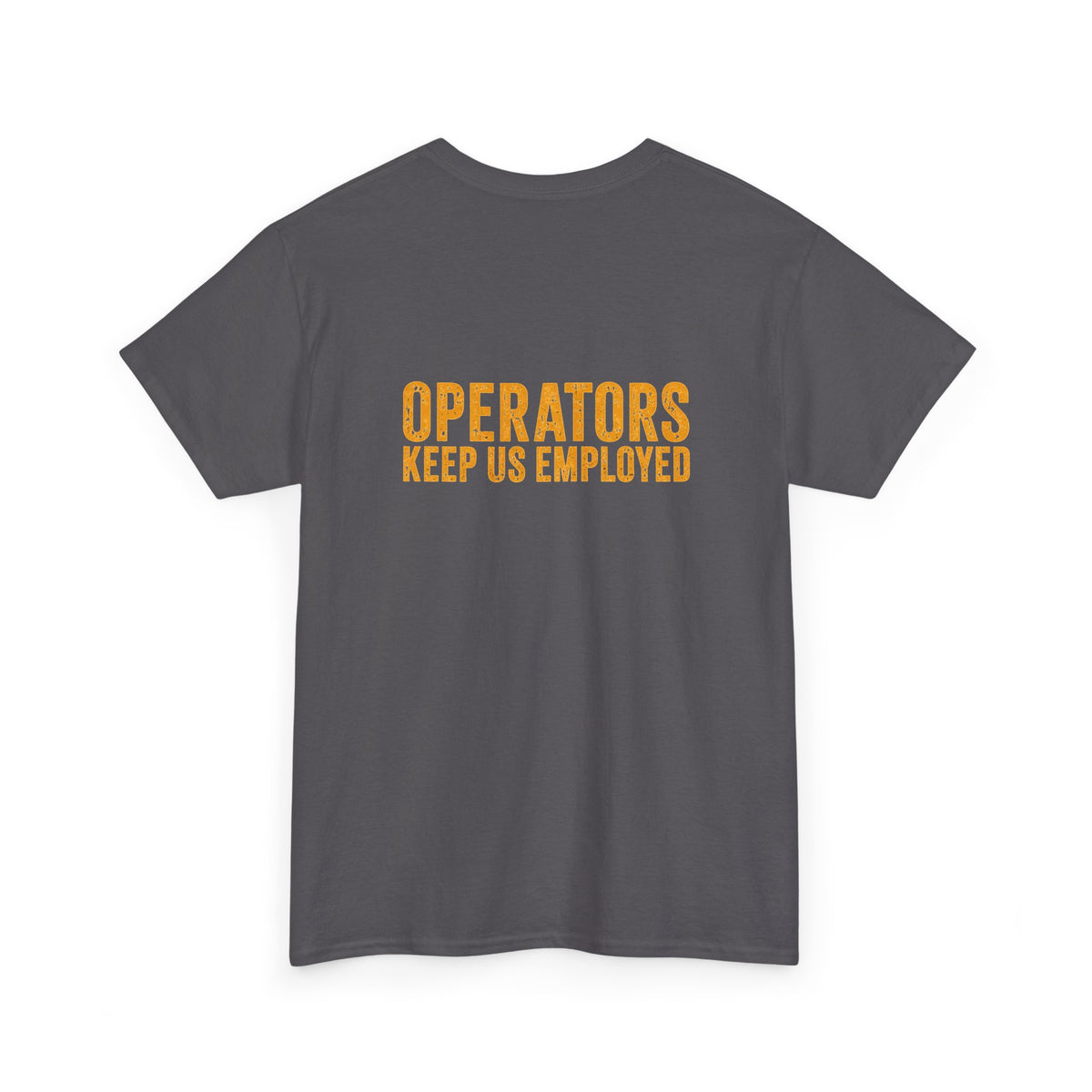Mechanics Wrench Tee — "Operators Keep Us Employed" Work Shirt