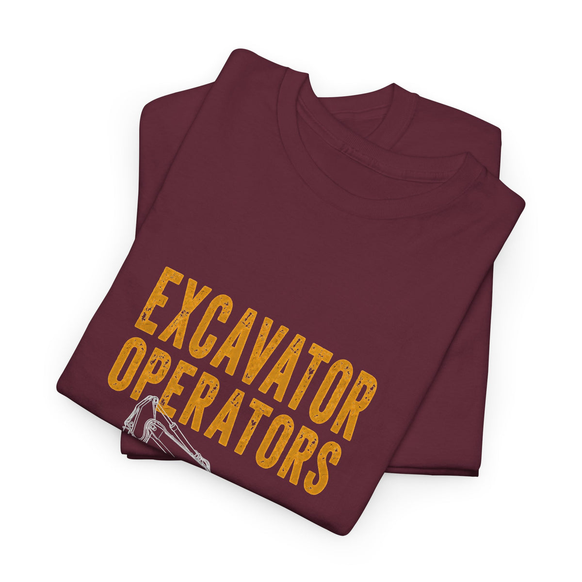 Excavator Operators T-Shirt — "Loading Trucks and Judging Your Parking"