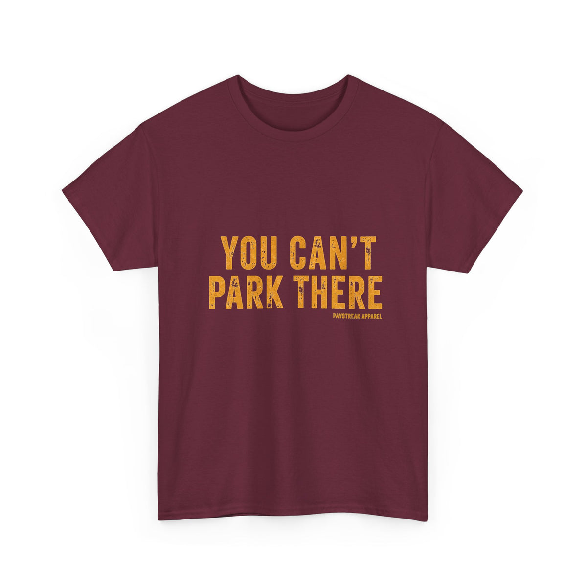 You Can't Park There T-Shirt