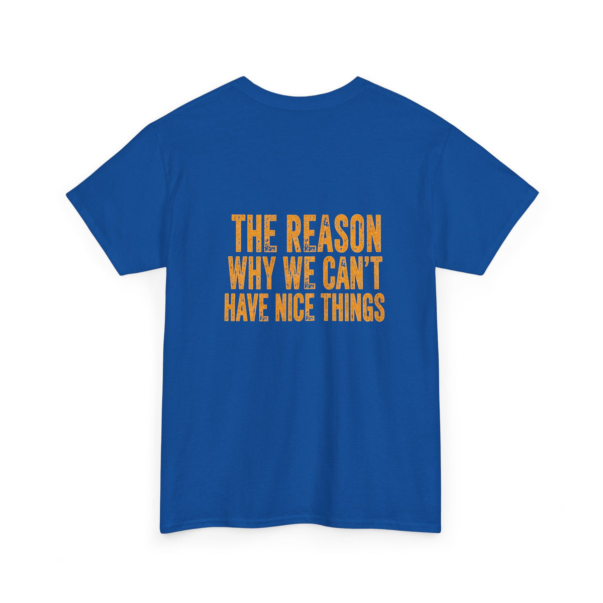 Day Shift T‑Shirt — 'Day Shift' Front, 'The Reason Why We Can't Have Nice Things' Back