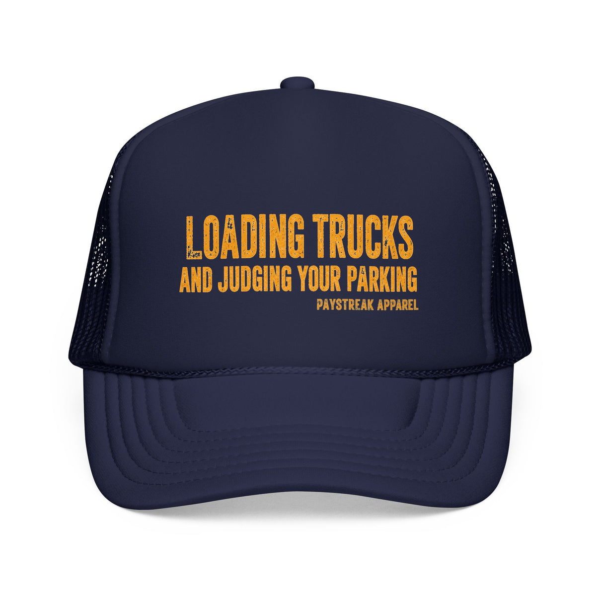 Trucker Hat — 'Loading Trucks and Judging Your Parking' Foam Mesh Cap