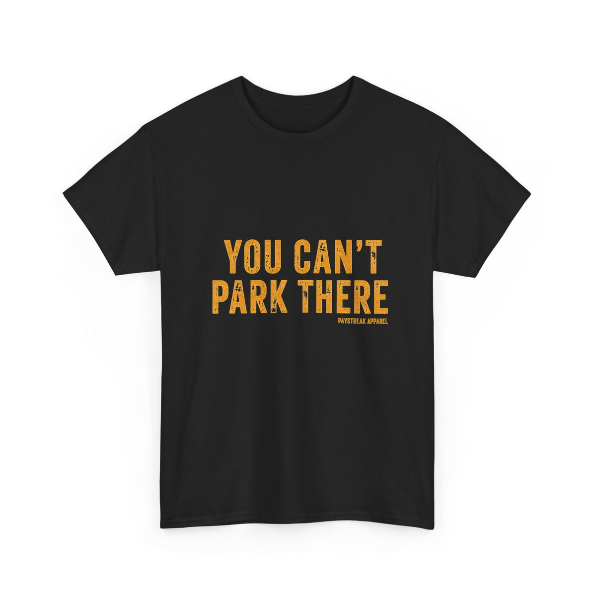 You Can't Park There T-Shirt