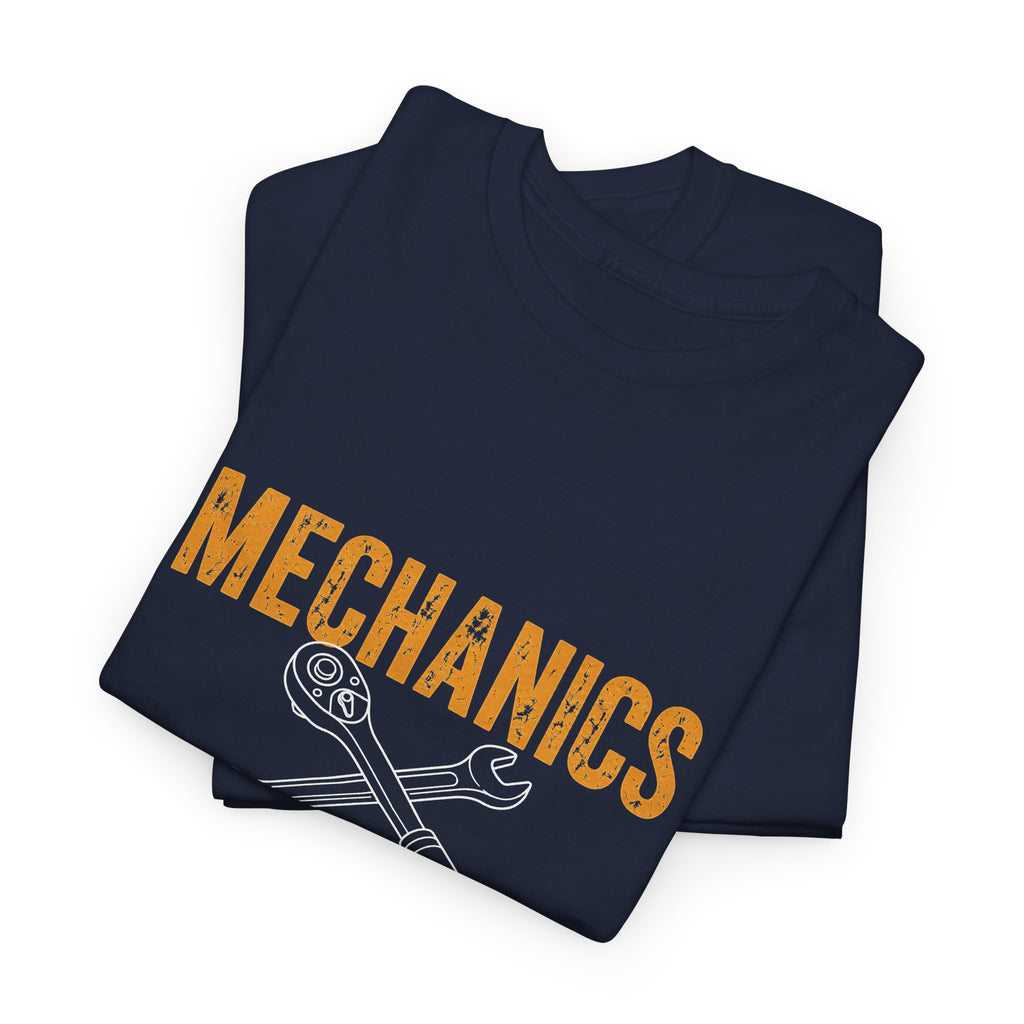Mechanics T-Shirt — 'Mechanics: We Can Fix Machines Not Operators' Work Tee