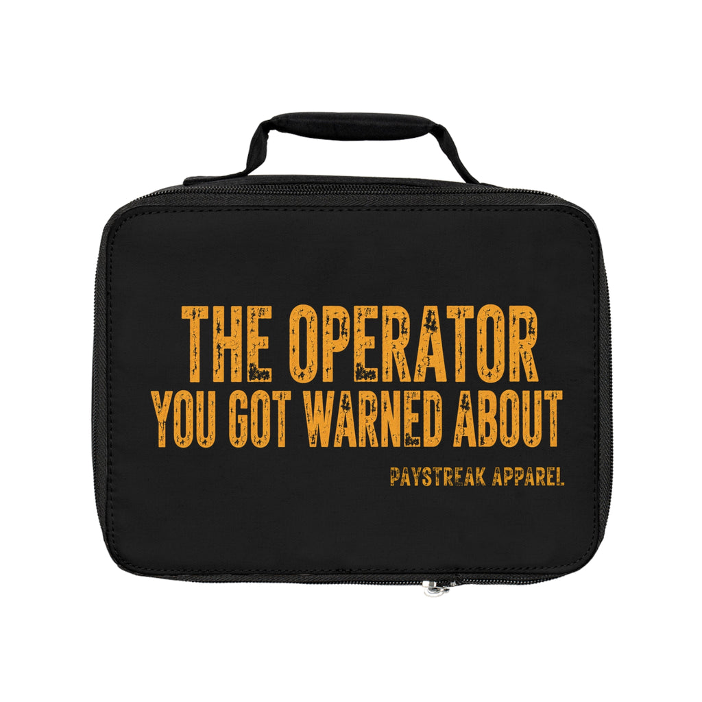 Operator Lunch Bag — "The Operator You Got Warned About" Insulated Lunch Box