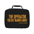 Operator Lunch Bag — "The Operator You Got Warned About" Insulated Lunch Box