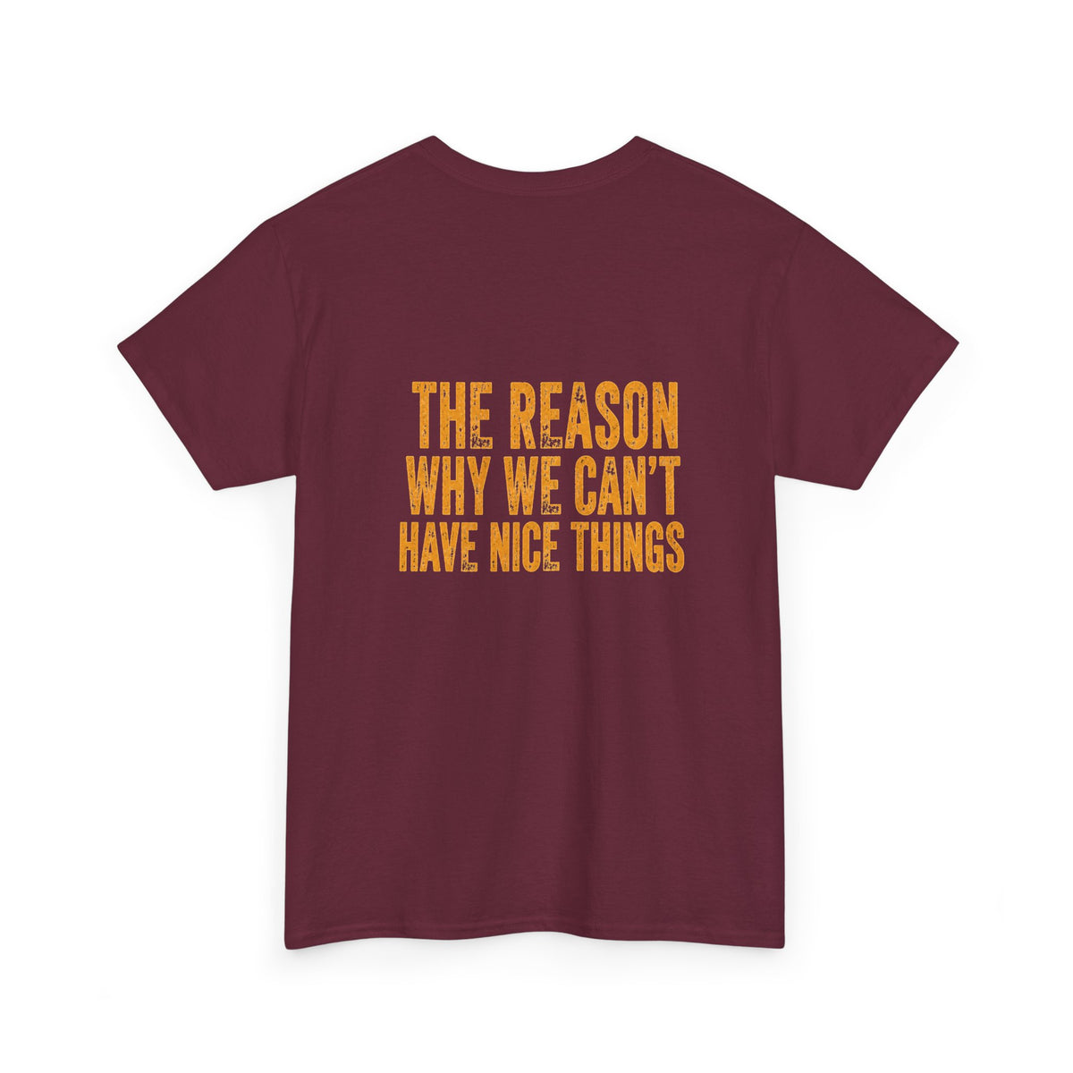 Day Shift T‑Shirt — 'Day Shift' Front, 'The Reason Why We Can't Have Nice Things' Back