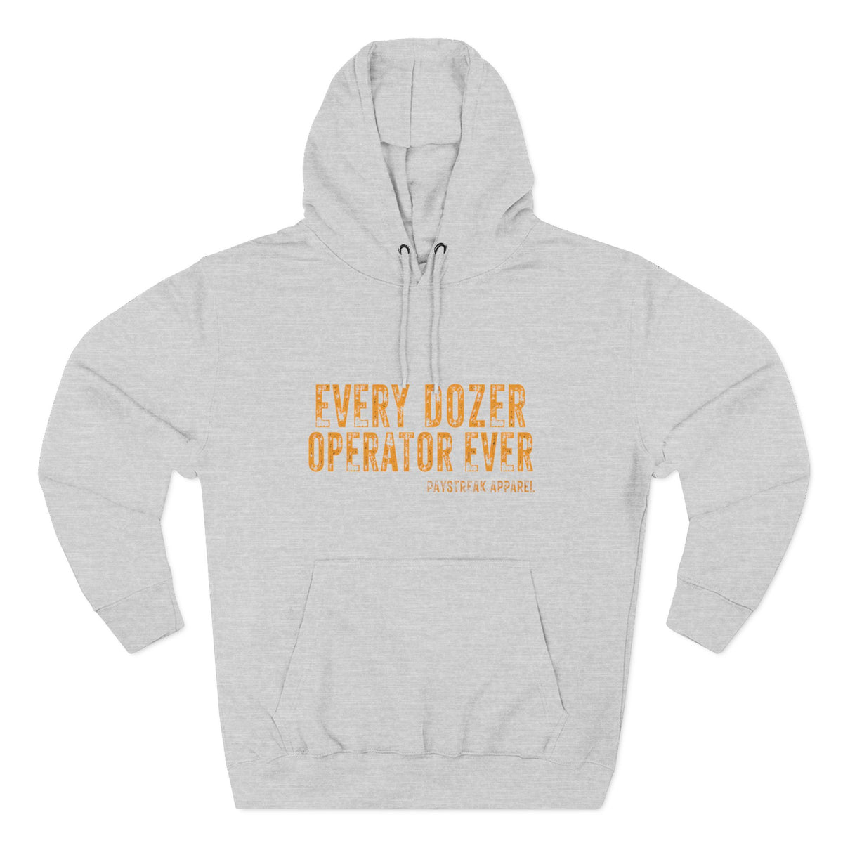 Hoodie — 'Every Dozer Operator Ever' Heavy-Duty Construction Crew Fleece Hoodie