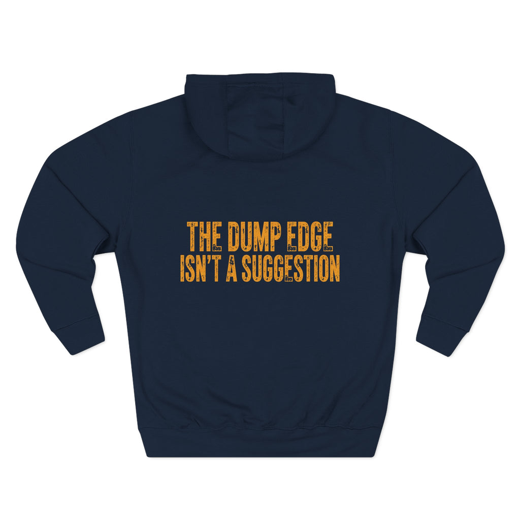Loader Operator Hoodie — “Every Loader Operator Ever” / Back: “The Dump Edge Isn’t a Suggestion”