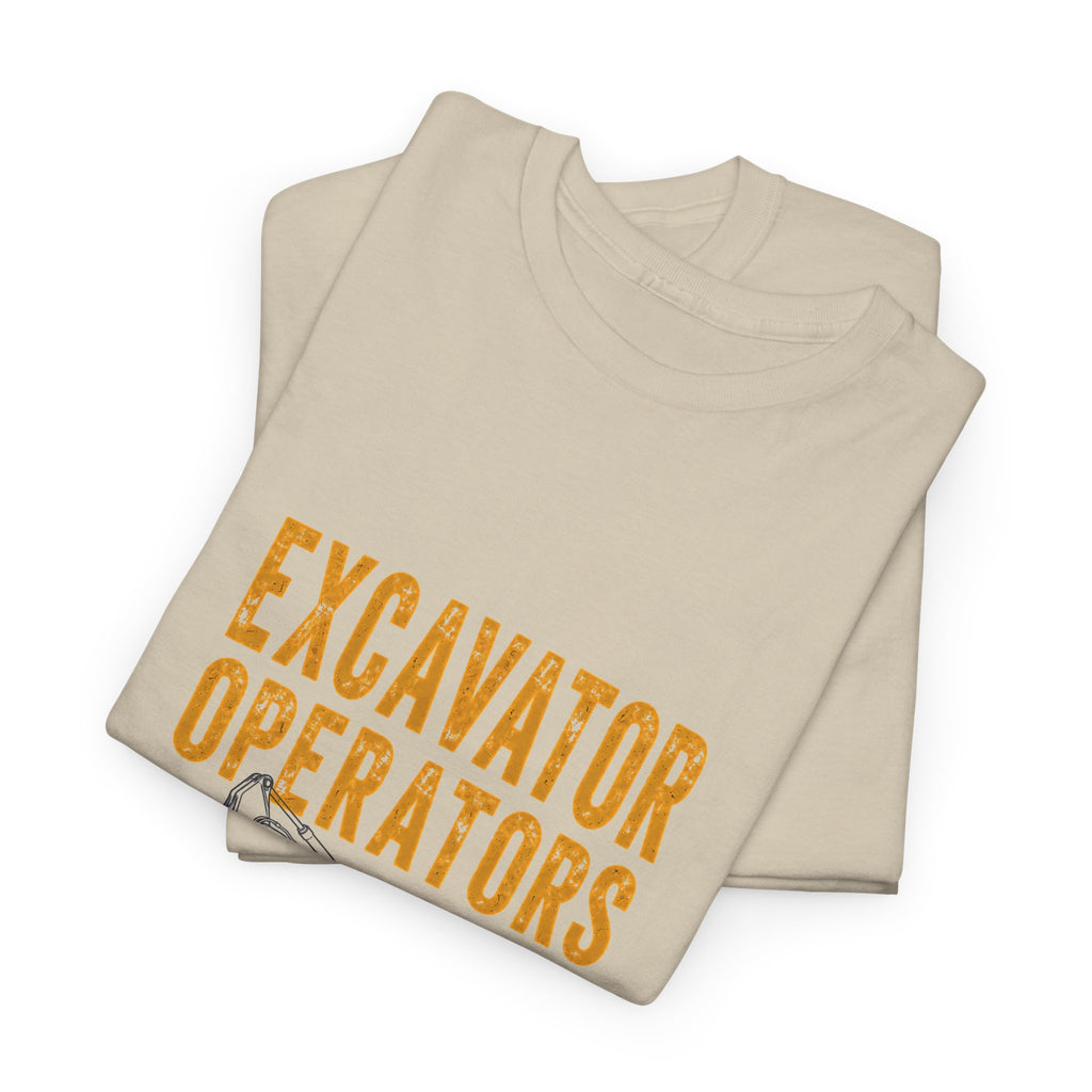 Excavator Operators Tee — Loading Trucks and Judging Your Parking