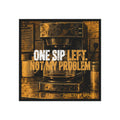 Coffee Magnet — "One Sip Left, Not My Problem" Square Kitchen Magnet