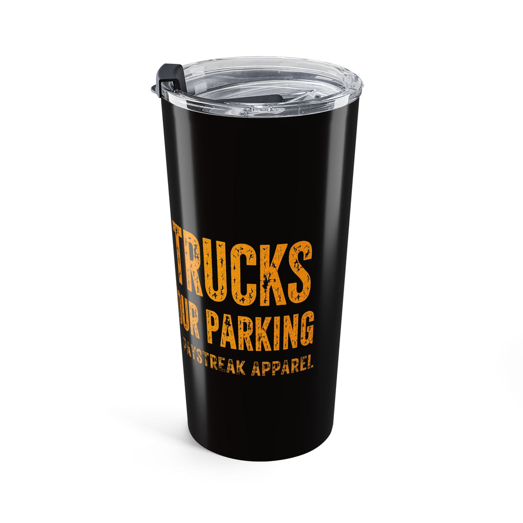 20oz Insulated Tumbler — 'Loading Trucks And Judging Your Parking' Graphic