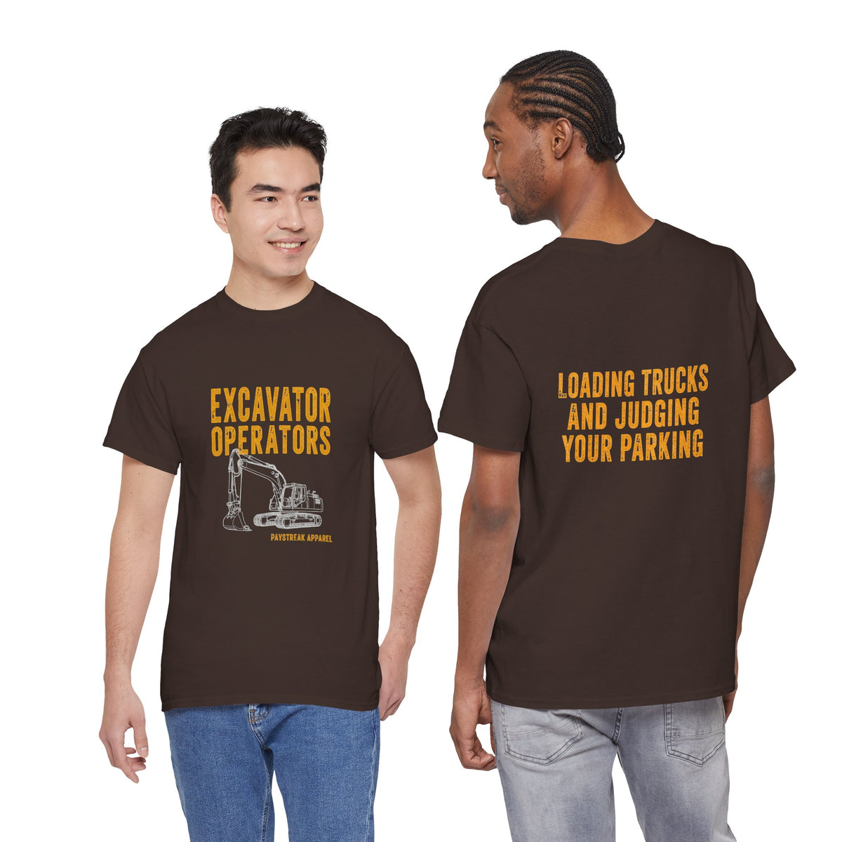 Excavator Operators T-Shirt — "Loading Trucks and Judging Your Parking"