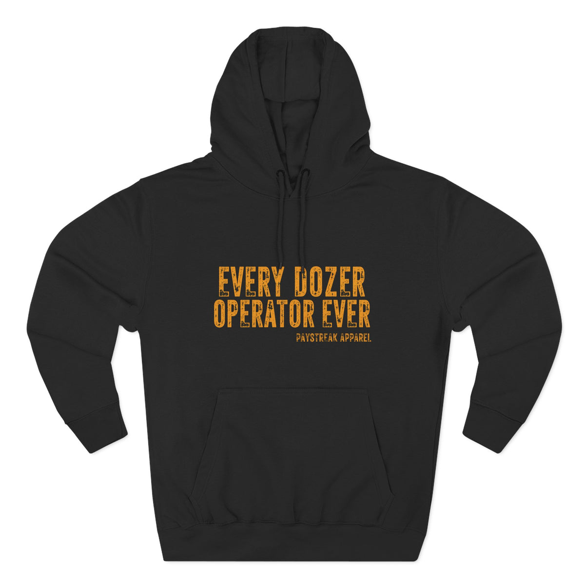 Hoodie — 'Every Dozer Operator Ever' Heavy-Duty Construction Crew Fleece Hoodie