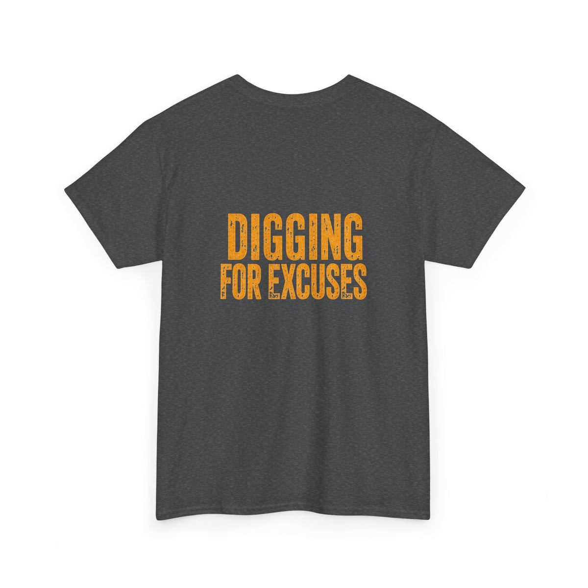 Day Shift "Digging for Excuses" Tee - Bold Workwear Graphic T-Shirt