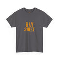 Day Shift T‑Shirt — 'Day Shift' Front, 'The Reason Why We Can't Have Nice Things' Back