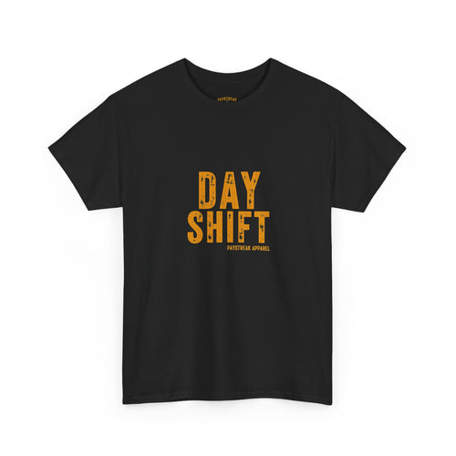 Day Shift T‑Shirt — 'Day Shift' Front, 'The Reason Why We Can't Have Nice Things' Back