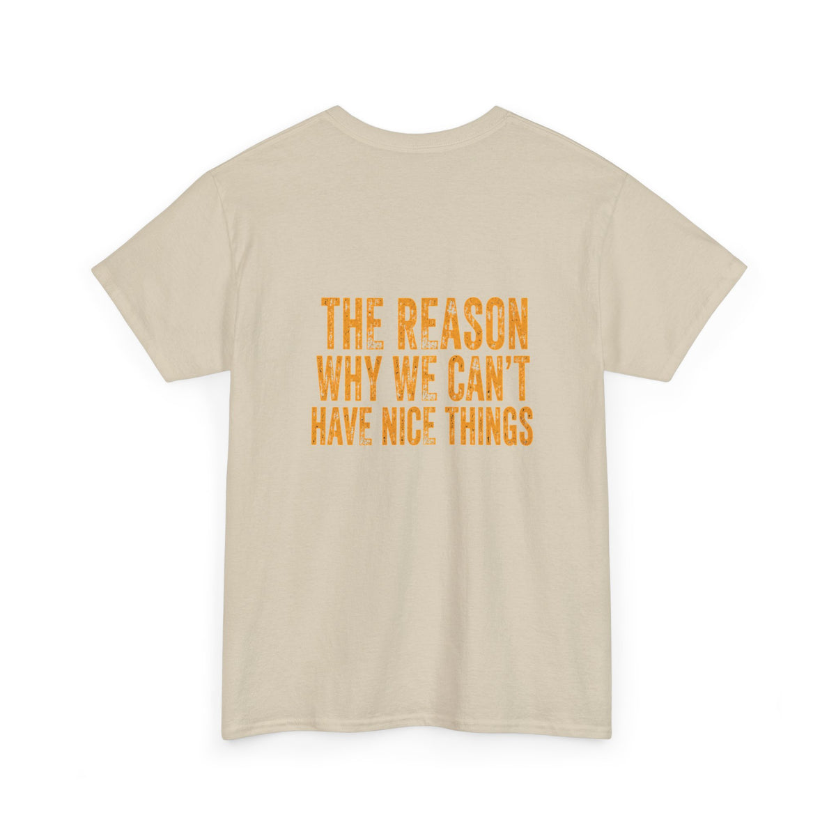 Day Shift T‑Shirt — 'Day Shift' Front, 'The Reason Why We Can't Have Nice Things' Back