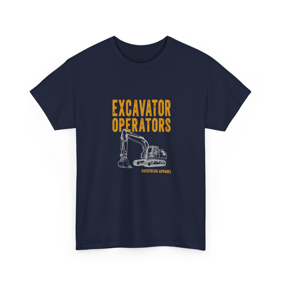 Excavator Operators T-Shirt — "Loading Trucks and Judging Your Parking"