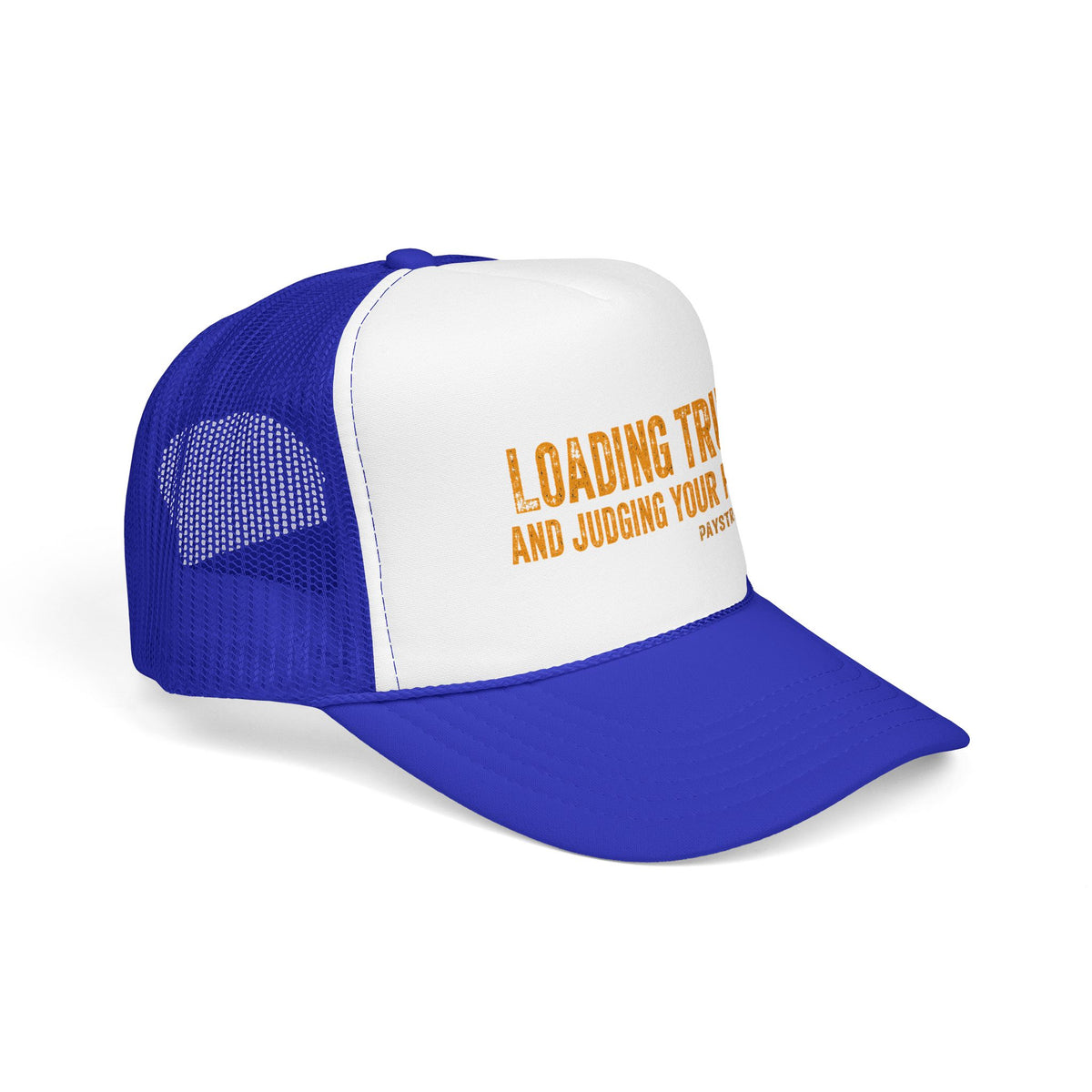 Trucker Hat — 'Loading Trucks and Judging Your Parking' Foam Mesh Cap