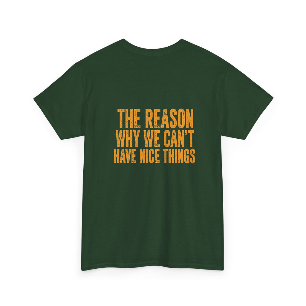Day Shift T‑Shirt — 'Day Shift' Front, 'The Reason Why We Can't Have Nice Things' Back